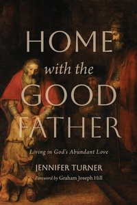 Enlarge image Cover: Home with the Good Father - Wipf & Stock Publishers