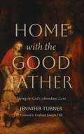 Cover: Home with the Good Father - Wipf & Stock Publishers