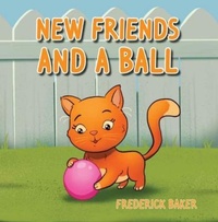Enlarge image Cover: New Friends And A Ball - Ewings Publishing LLC