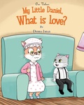 Cover: My Little Daniel, What is Love? - Fulton Books, Inc.