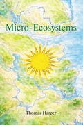 Cover: Micro-Ecosystems - Fulton Books, Inc.