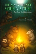 Cover: THE ADVENTURES OF MOUSEY MOUSE - Luminari Books