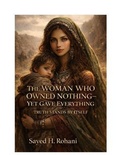 Cover: The Woman Who Owned Nothing, Yet Gave Everything - The Evergreen Roses of Wisdom