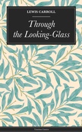 Cover: Through the Looking-Glass - Timeless Classics