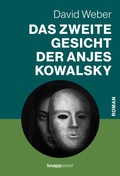 Cover: Das zweite Gesicht der Anjes Kowalsky - Knapp Verlag