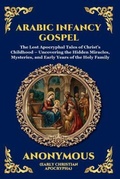 Cover: Arabic Infancy Gospel - The Library of Alexandria
