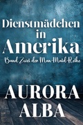 Cover: Dienstm&auml;dchen im Amerika - Rusty Ogre Publishing