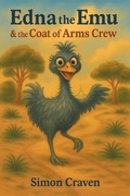 Cover: Edna the Emu & the Coat of Arms Crew - Book Publishing LLC