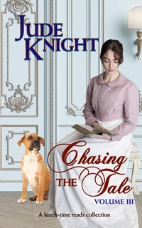 Enlarge image Cover: Chasing the Tale: Volume III - Jude Knight