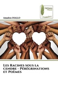 Cover: Les Racines sous la cendre - Peregrinations et Poemes - Editions Muse
