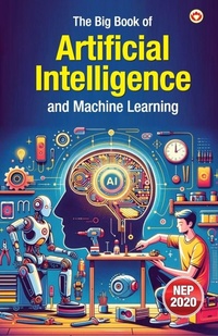 Enlarge image Cover: The Big Book of Artificial Intelligence and Machine Learning (Edition1st) - Diamond Pocket Books