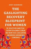 Cover: The Gaslighting Recovery Blueprint For Women - Authors Crib
