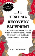 Cover: The Trauma Recovery Blueprint - Authors Crib