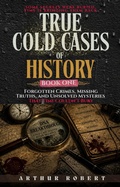 Cover: Forgotten Crimes, Missing Truths, and Unsolved Mysteries That Time Couldn't Bury - UrikaPress Books