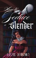 Cover: How to Seduce a Slenderman - Lizzie Strong