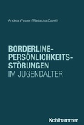 Cover: Borderline-Pers&ouml;nlichkeitsst&ouml;rungen im Jugendalter - Kohlhammer