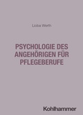 Cover: Psychologie des Angeh&ouml;rigen f&uuml;r Pflegeberufe - Kohlhammer