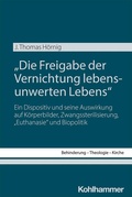 Cover: "Die Freigabe der Vernichtung lebensunwerten Lebens" - Kohlhammer