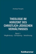 Cover: Theologie im Horizont des christlich-j&uuml;dischen Verh&auml;ltnisses - Kohlhammer