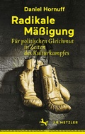 Cover: Radikale M&auml;&szlig;igung - J.B. Metzler