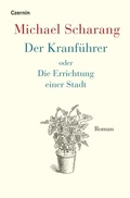 Cover: Der Kranf&uuml;hrer oder Die Errichtung einer Stadt - Czernin