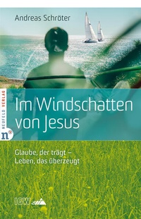 Enlarge image Cover: Im Windschatten von Jesus - Neufeld Verlag