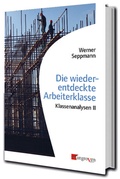Cover: Die wiederentdeckte Arbeiterklasse - Mangroven Verlag