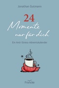 Cover: 24 Momente nur f&uuml;r dich - Francke-Buch