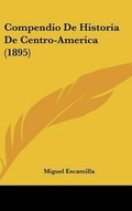 Cover: Compendio de Historia de Centro-America (1895) - Kessinger Publishing