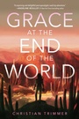 Cover: Grace at the End of the World - Little, Brown Books for Young Readers