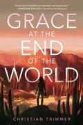 Cover: Grace at the End of the World - Little, Brown Books for Young Readers