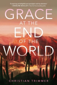 Enlarge image Cover: Grace at the End of the World - Little, Brown Books for Young Readers