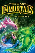 Cover: The Last Immortals: A Poison Descends - Little, Brown Books for Young Readers