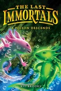 Cover: The Last Immortals: A Poison Descends - Little, Brown Young Readers
