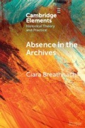 Cover: Absence in the Archives - Cambridge University Press