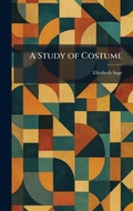 Cover: A Study of Costume - Tradd Street Press