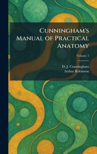 Enlarge image Cover: Cunningham's Manual of Practical Anatomy - Tradd Street Press