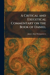 Enlarge image Cover: A Critical and Exegetical Commentary on the Book of Daniel - Tradd Street Press