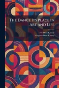 Cover: The Dance Its Place in Art and Life - Tradd Street Press