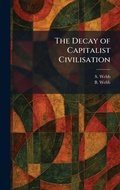 Cover: The Decay of Capitalist Civilisation - Tradd Street Press