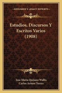 Abbildung von: Estudios, Discursos Y Escritos Varios (1908) - Kessinger Publishing