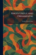 Cover: Knots Useful and Ornamental - Tradd Street Press