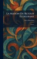 Cover: La Maison Du Retour A?coeurant - Tradd Street Press