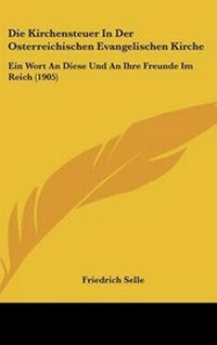 Abbildung von: Die Kirchensteuer in Der Osterreichischen Evangelischen Kirche - Kessinger Publishing