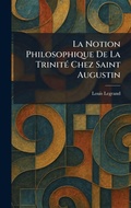 Cover: La Notion Philosophique De La TrinitA(c) Chez Saint Augustin - Tradd Street Press