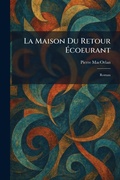 Cover: La Maison Du Retour A?coeurant - Tradd Street Press