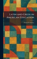 Cover: Latin and Greek in American Education - Tradd Street Press