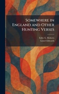 Cover: Somewhere in England and Other Hunting Verses - Tradd Street Press