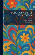 Cover: Songs of a Little Child's Day - Tradd Street Press
