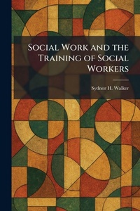 Enlarge image Cover: Social Work and the Training of Social Workers - Tradd Street Press